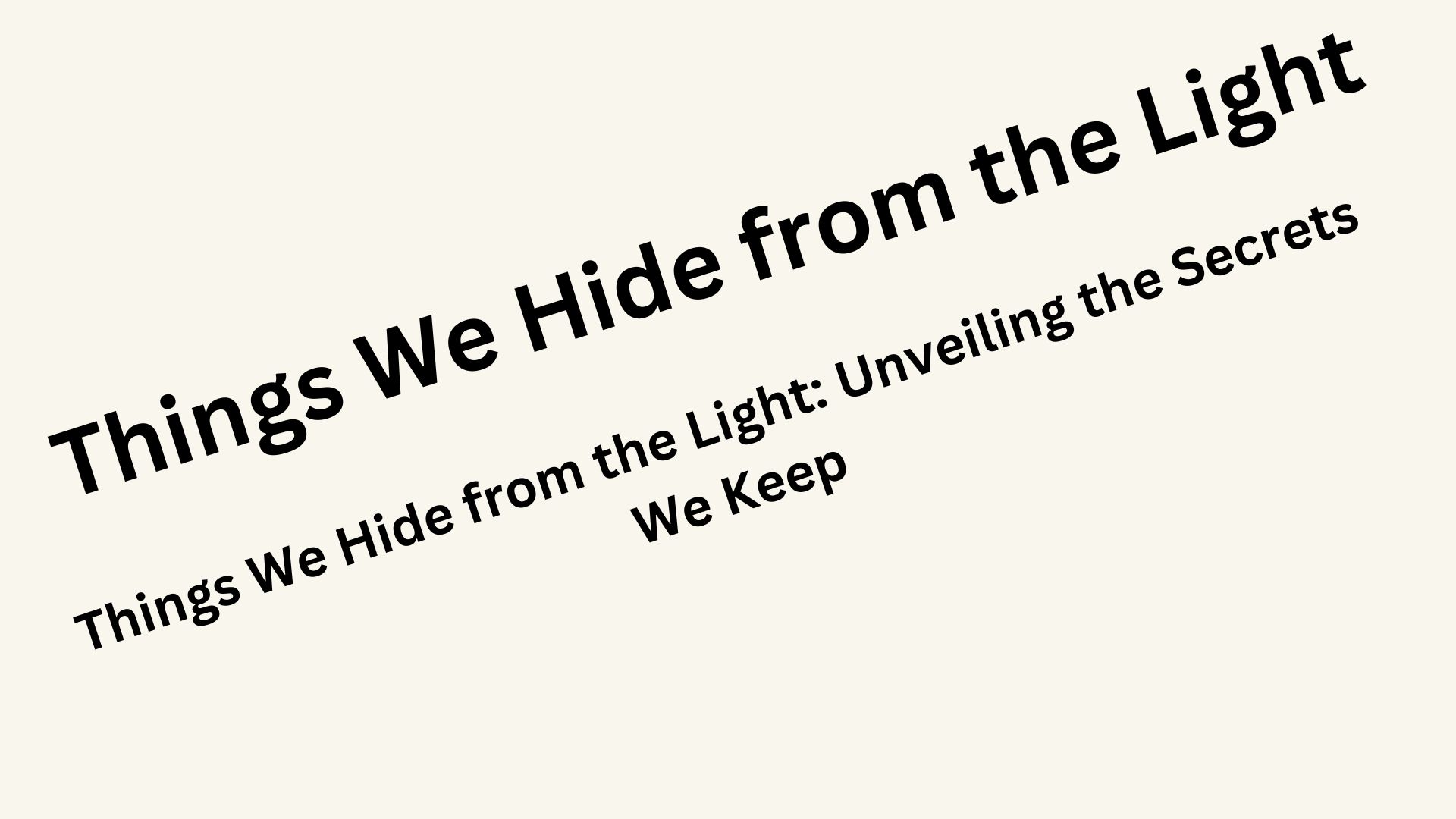 Things We Hide from the Light