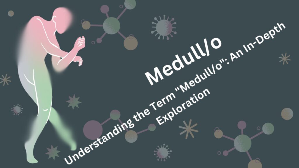 Medull/o