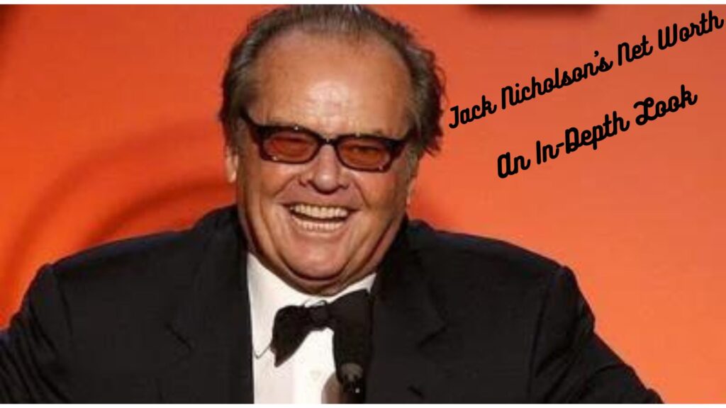  Jack Nicholson's Net Worth