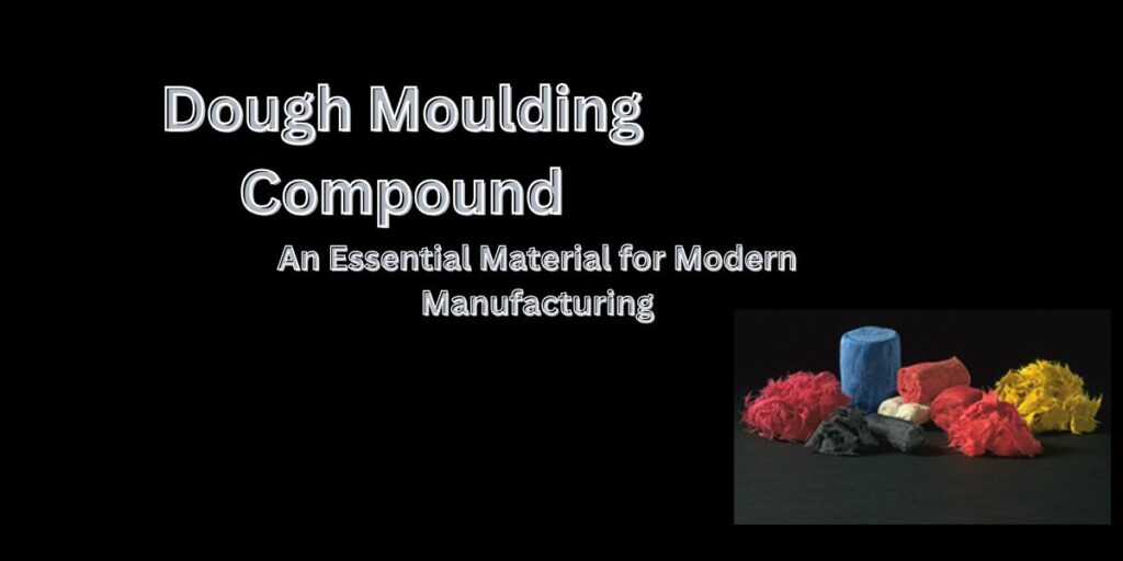 Dough Moulding Compound