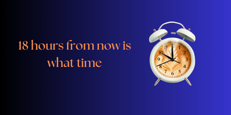 Understanding Time Zones What Time Is 18 Hours From Now Understanding Time Zones What Time Is 18 Hours From Now