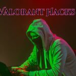 Valorant Hacks