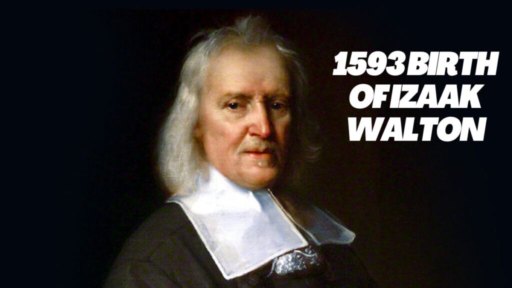 1593 birth of izaak walton