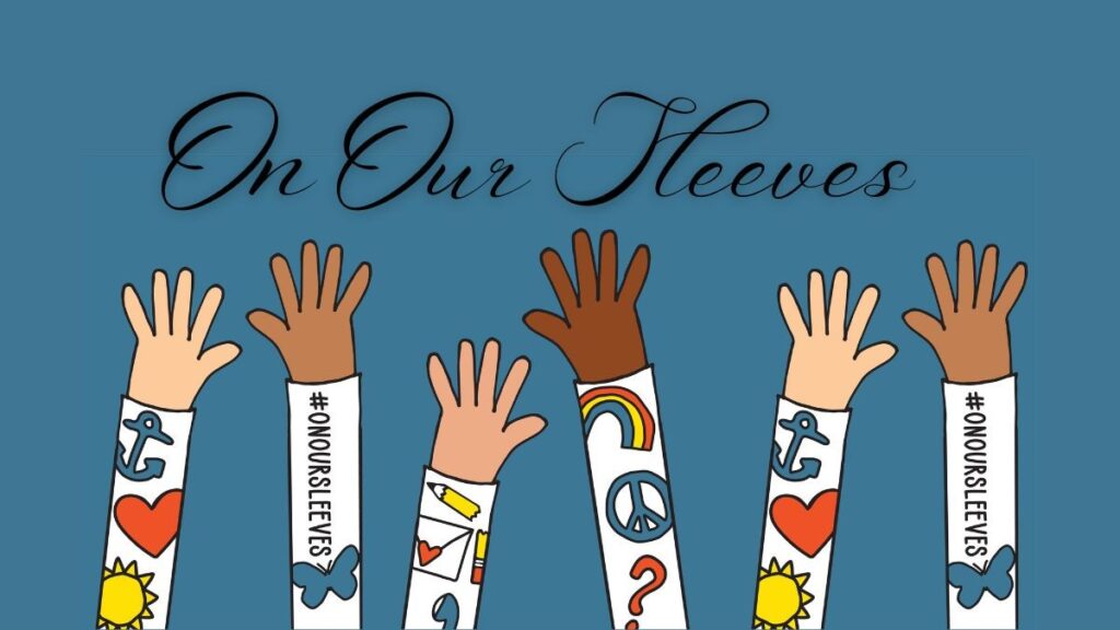 on our sleeves