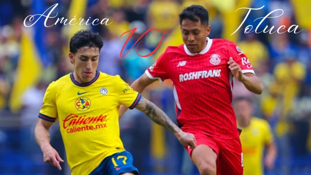 América vs. Toluca
