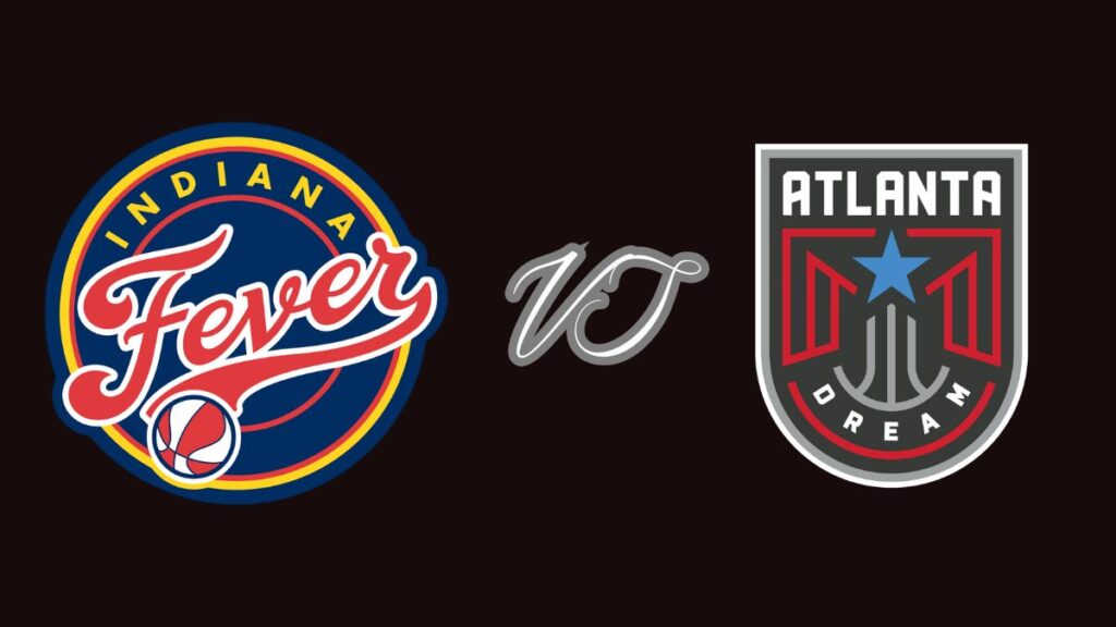 Indiana Fever vs. Atlanta Dream