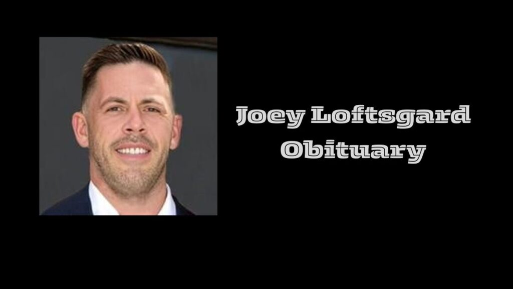 Joey Loftsgard Obituary
