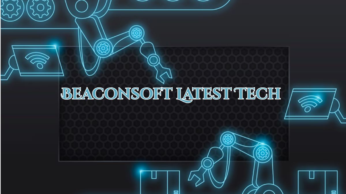 Beaconsoft Latest Tech