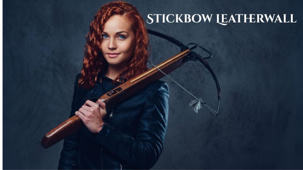 Stickbow Leatherwall